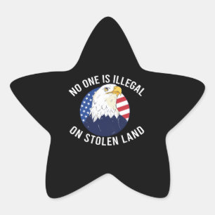 No One Is Illegal On Stolen Land Eagle Star Sticker