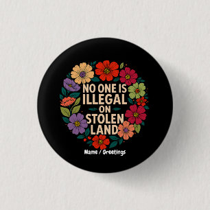 No One Is Illegal on Stolen Land Indigenous Pride 3 Cm Round Badge
