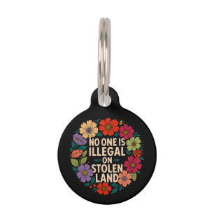 No One Is Illegal on Stolen Land Indigenous Pride Pet Tag