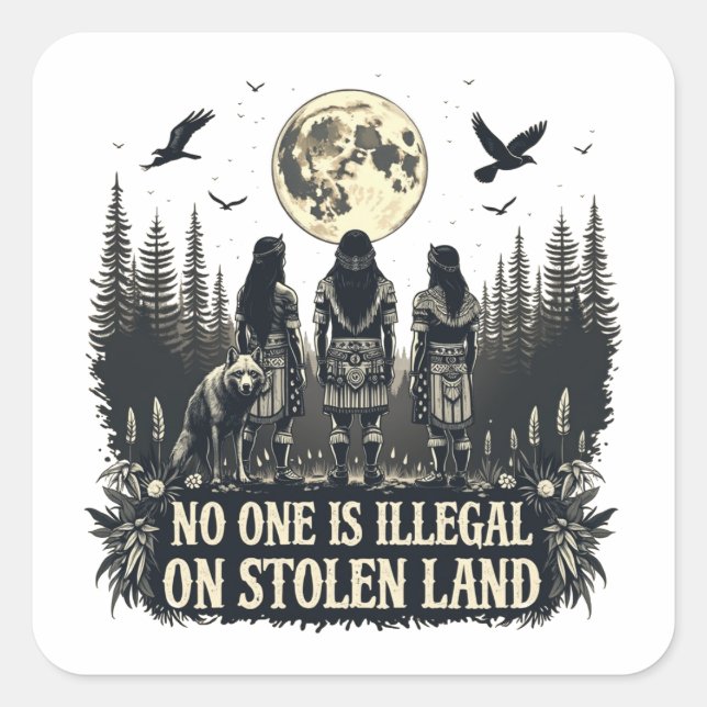 No One Is illegal On Stolen Land Native American I Square Sticker (Front)