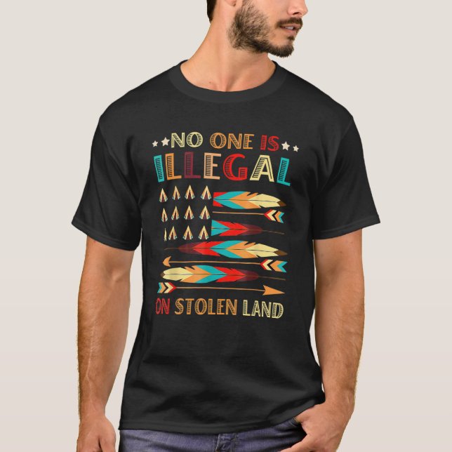 No One Is Illegal On Stolen Land Native American P T-Shirt (Front)