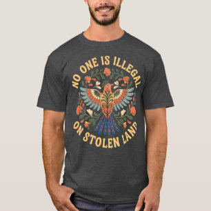 No One Is Illegal On Stolen Land Native Americans T-Shirt