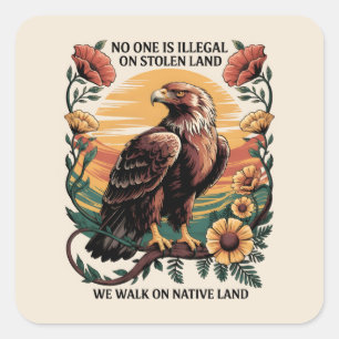 No one is illegal on stolen land square sticker
