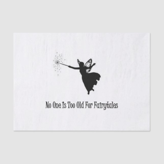 No One Is Too Old For Fairytales Tissue Paper (Front)