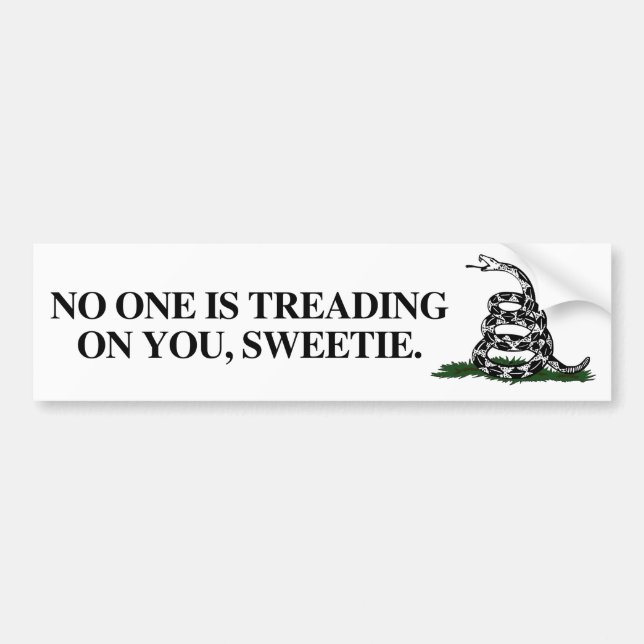 No one is treading on you, sweetie bumper sticker (Front)