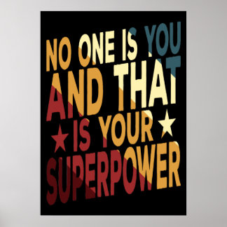 No One Is You And That Is Your Superpower Poster
