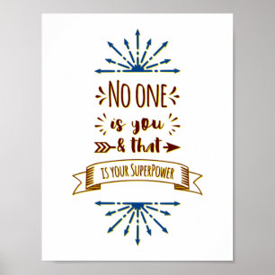 No One is You - Motivational, Inspirational Home Poster