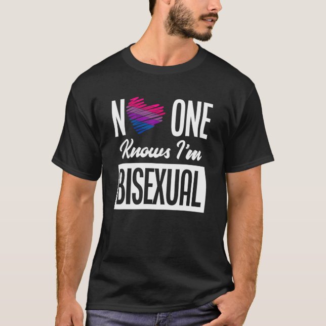 No One Knows I'm Bisexual Bi Pride Bisexual T-Shirt (Front)