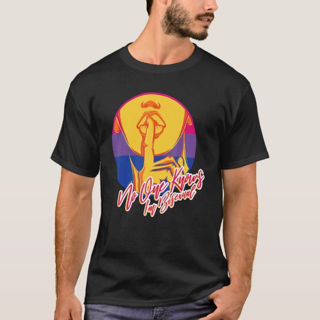 No One Knows Im Bisexual T-Shirt (Front)