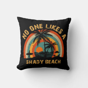 No One Likes a Shady Beach Cushion