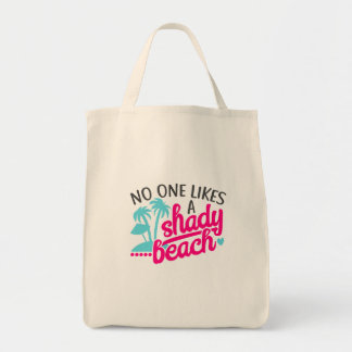 No One Likes A Shady Beach Design Funny Play on Tote Bag