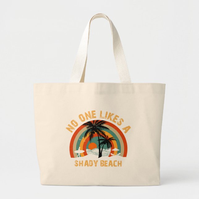 No One Likes a Shady Beach Large Tote Bag (Front)