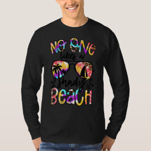 No One Likes A Shady Beach Leopard Tie Dye Sunglas T-Shirt