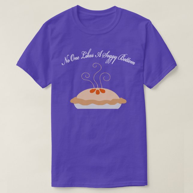 No One Likes A Soggy Bottom British Humour Baker B T-Shirt (Design Front)