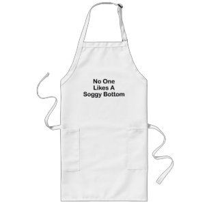 NO ONE LIKES A SOGGY BOTTOM LONG APRON
