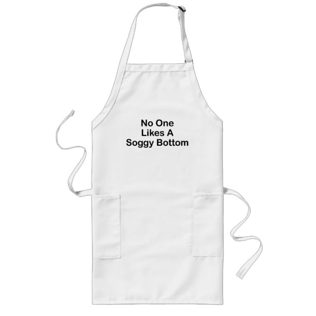 NO ONE LIKES A SOGGY BOTTOM LONG APRON (Front)