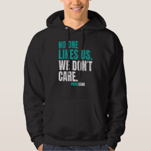 No One Likes Us We Don't Care Motivational Philly Hoodie