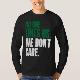 No One Likes Us We Don't Care Motivational Vintage T-Shirt