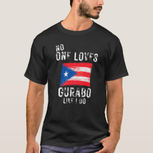No One Loves Gurabo Like I Do Puerto Rico T-Shirt