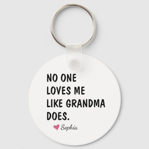 No One Loves Me Like Grandma Does Key Ring