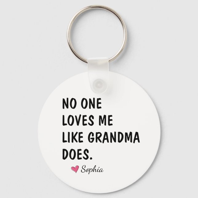 No One Loves Me Like Grandma Does Key Ring (Front)