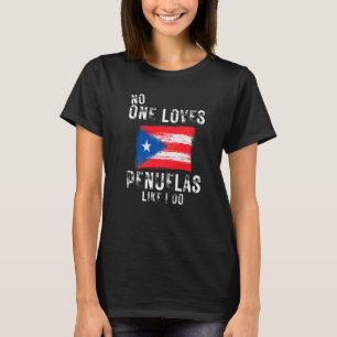 No One Loves Penuelas Like I Do Puerto Rico T-Shirt