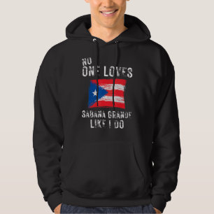 No One Loves Sabana Grande Like I Do Puerto Rico Hoodie