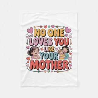 No One Loves You Like Your Mother Fleece Blanket
