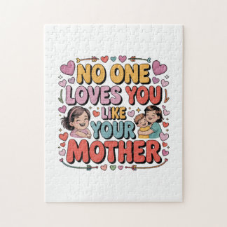No One Loves You Like Your Mother Jigsaw Puzzle