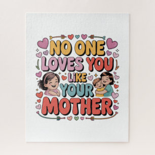 No One Loves You Like Your Mother Jigsaw Puzzle