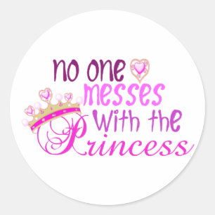 No One Messes With The Princess Classic Round Sticker