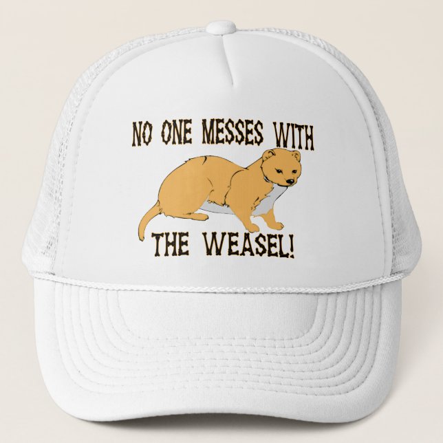No One Messes With The Weasel Trucker Hat (Front)