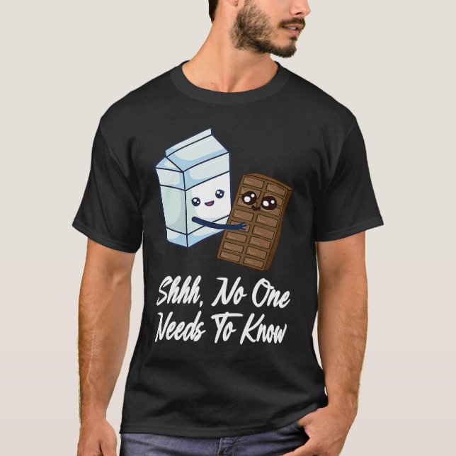 No One Needs To Know  Chocolate Milk Food  Graphic T-Shirt (Front)