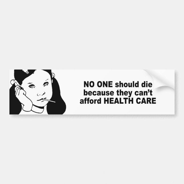 No one should die because they can't afford health bumper sticker (Front)