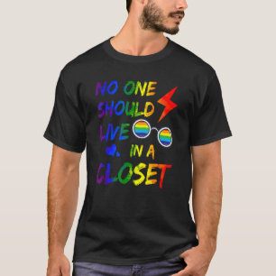 No One Should Live In A Closet Lgbt Community Prid T-Shirt
