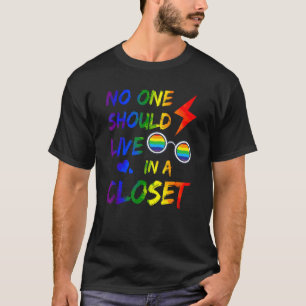 No One Should Live In A Closet Lgbt Community Prid T-Shirt
