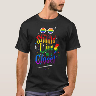No One Should Live In A Closet Lgbt Gay Pride Lgb T-Shirt