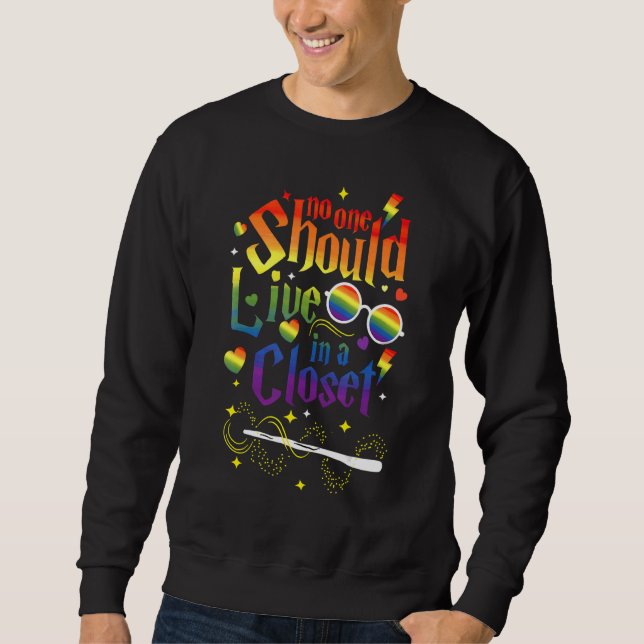 No One Should Live In A Closet LGBT Gay Pride Sweatshirt (Front)