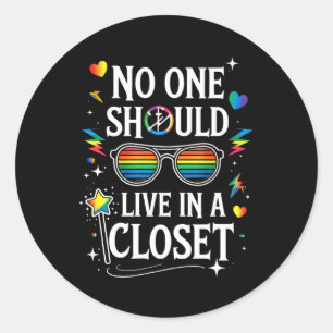 No One Should Live In A Closet LGBTQ Gay Lesbian Classic Round Sticker