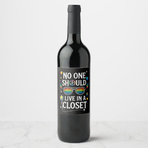 No One Should Live In A Closet LGBTQ Gay Lesbian Wine Label