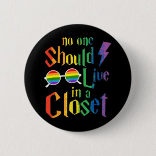 No One Should Live In A Closet LGBTQ Gay Pride Pro 6 Cm Round Badge