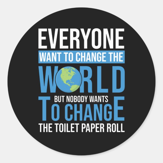 No one want's to change the toilet paper classic round sticker (Front)