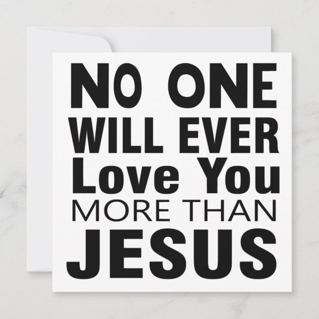 No One Will Ever Love You More Than Jesus   Card (Front)