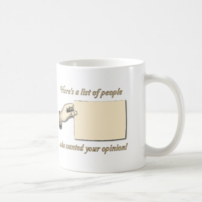 No Opinion Wanted Funny Mug (Right)