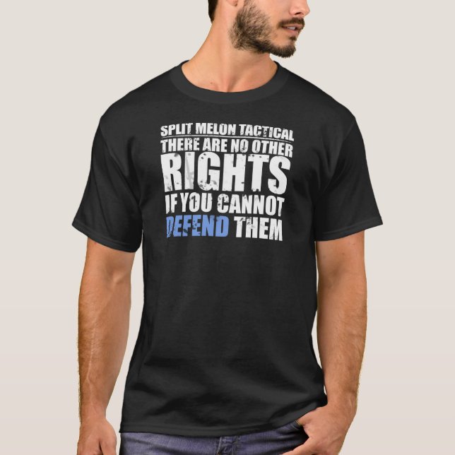 No Other Rights If You Cannot Defend Them T-Shirt (Front)