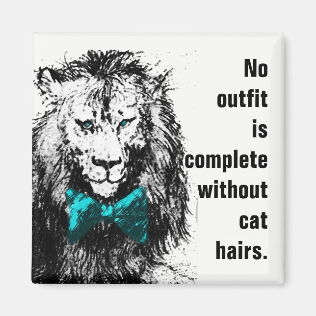 No Outfit is Complete Without Cat Hairs Magnet (Front)