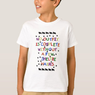 No Outfit is Complete Without Sheltie Hair T-Shirt