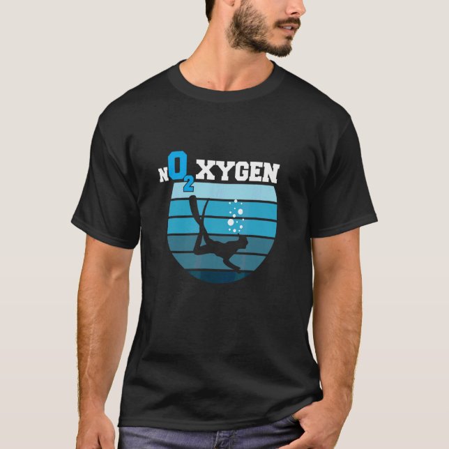 No Oxygen Apnoe Diver Diving Scuba Snorkelling Oce T-Shirt (Front)