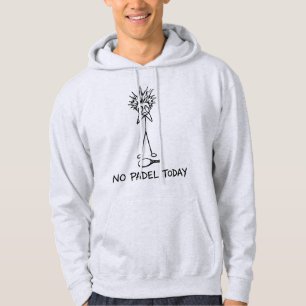 No Padel Today Funny Sad Stick Figure Guy Player Hoodie