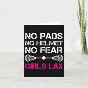 No Pads No Helmet No Fear Girls Lax Card